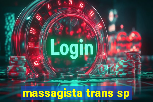 massagista trans sp